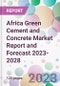 Africa Green Cement and Concrete Market Report and Forecast 2023-2028 - Product Thumbnail Image