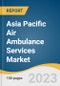 Asia Pacific Air Ambulance Services Market Size, Share & Trends Analysis Report By Type (Rotary Wing), By Model (Hospital-based, Community-based), By Country, And Segment Forecasts, 2023 - 2030 - Product Thumbnail Image