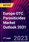 Europe OTC Parasiticides Market Outlook 2031 - Product Thumbnail Image