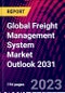 Global Freight Management System Market Outlook 2031 - Product Thumbnail Image