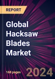 Global Hacksaw Blades Market 2024-2028- Product Image