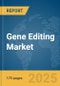 Gene Editing Market Report 2025 - Product Thumbnail Image