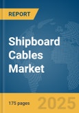 Shipboard Cables Market Report 2025- Product Image