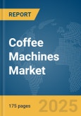 Coffee Machines Market Report 2025- Product Image