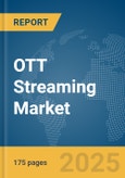 OTT Streaming Market Report 2025- Product Image