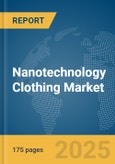 Nanotechnology Clothing Market Report 2025- Product Image