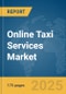 Online Taxi Services Market Report 2025 - Product Image