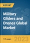 Military Gliders and Drones Global Market Report 2024 - Product Image