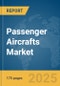 Passenger Aircrafts Market Report 2025 - Product Thumbnail Image