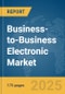 Business-to-Business Electronic Market Report 2025 - Product Image