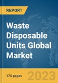 Waste Disposable Units Global Market Report 2024- Product Image