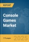 Console Games Market Report 2025 - Product Image