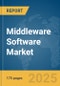 Middleware Software Market Report 2025 - Product Thumbnail Image