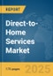 Direct-to-Home (DTH) Services Market Report 2025 - Product Thumbnail Image