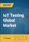 IoT Testing Global Market Report 2024 - Product Thumbnail Image