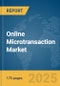 Online Microtransaction Market Report 2025 - Product Image