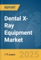 Dental X-Ray Equipment Market Report 2025 - Product Thumbnail Image