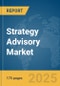 Strategy Advisory Market Report 2025 - Product Image