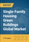 Single-Family Housing Green Buildings Global Market Report 2024 - Product Image