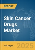 Skin Cancer Drugs Market Report 2025- Product Image