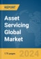 Asset Servicing Global Market Report 2024 - Product Image