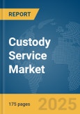 Custody Service Market Report 2025- Product Image