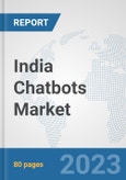 India Chatbots Market: Prospects, Trends Analysis, Market Size and Forecasts up to 2030- Product Image