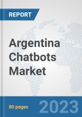 Argentina Chatbots Market: Prospects, Trends Analysis, Market Size and Forecasts up to 2030- Product Image