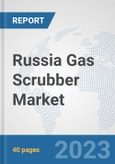 Russia Gas Scrubber Market: Prospects, Trends Analysis, Market Size and Forecasts up to 2028- Product Image