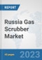 Russia Gas Scrubber Market: Prospects, Trends Analysis, Market Size and Forecasts up to 2028 - Product Thumbnail Image