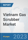 Vietnam Gas Scrubber Market: Prospects, Trends Analysis, Market Size and Forecasts up to 2028- Product Image