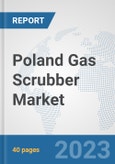 Poland Gas Scrubber Market: Prospects, Trends Analysis, Market Size and Forecasts up to 2028- Product Image