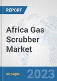 Africa Gas Scrubber Market: Prospects, Trends Analysis, Market Size and Forecasts up to 2028- Product Image
