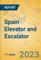 Spain Elevator and Escalator - Market Size & Growth Forecast 2023-2029 - Product Thumbnail Image