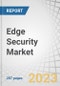 Edge Security Market by Component (Solutions (CASB, SD-WAN, SASE) and Services), Organization Size (Large Enterprises, SMEs), Deployment Mode, Vertical (BFSI, Government & Defense, and IT & Telecom) and Region - Forecast to 2027 - Product Thumbnail Image