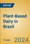 Plant-Based Dairy in Brazil - Product Image