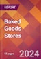 Baked Goods Stores - 2024 U.S. Market Research Report with Updated Analysis & Forecasts - Product Thumbnail Image