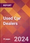 Used Car Dealers - 2024 U.S. Market Research Report with Updated Recession Risk Forecasts - Product Thumbnail Image