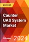 Counter UAS System Market, By Component, By System Type, By Detection Technology, By Neutralization Technology, By System Mobility, By Application: By Region - Market Size, Industry Dynamics, Opportunity Analysis and Forecast for 2024-2030 - Product Image