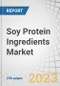 Soy Protein Ingredients Market by Type (Soy Protein Concentrates, Soy Protein Isolates, Textured Soy Protein, Soy Flours), Application (Food, Feed), Form (Dry, Liquid), Nature, Function, and Region - Forecast to 2027 - Product Thumbnail Image