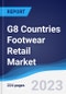 G8 Countries Footwear Retail Market Summary, Competitive Analysis and Forecast to 2027 - Product Thumbnail Image