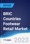 BRIC Countries (Brazil, Russia, India, China) Footwear Retail Market Summary, Competitive Analysis and Forecast to 2027 - Product Thumbnail Image