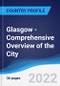 Glasgow - Comprehensive Overview of the City, PEST Analysis and Key Industries including Technology, Tourism and Hospitality, Construction and Retail - Product Thumbnail Image