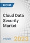 Cloud Data Security Market by Offering, Organization Size (Large Enterprises and SMEs), Offering Type, Vertical (BFSI, Retail & eCommerce, Government and Defense, Healthcare and Life Sciences, IT and ITeS, Telecom) and Region - Forecast to 2027 - Product Thumbnail Image