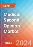 Medical Second Opinion - Market Insights, Competitive Landscape, and Market Forecast - 2030- Product Image