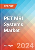 PET MRI Systems - Market Insights, Competitive Landscape, and Market Forecast - 2030- Product Image