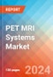 PET MRI Systems - Market Insights, Competitive Landscape, and Market Forecast - 2030 - Product Thumbnail Image