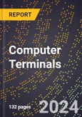 2024 Global Forecast for Computer Terminals (Excluding Point-Of-Sale and Funds-Transfer Devices, Parts, Attachments, and Accessories) (2025-2030 Outlook) - Manufacturing & Markets Report- Product Image