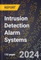 2024 Global Forecast for Intrusion Detection Alarm Systems (2025-2030 Outlook) - Manufacturing & Markets Report - Product Image