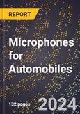 2024 Global Forecast for Microphones for Automobiles (2025-2030 Outlook) - Manufacturing & Markets Report- Product Image